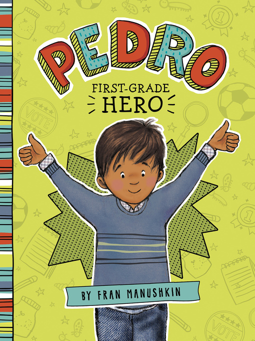 Title details for Pedro, First-Grade Hero by Fran Manushkin - Available